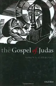 The Gospel of Judas: Rewriting Early Christianity