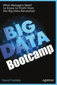 Big Data Bootcamp: What Managers Need to Know to Profit from the Big Data Revolution (Repost)