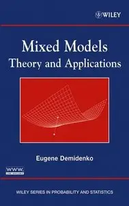 Mixed Models: Theory and Applications (Repost)