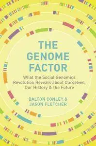 The Genome Factor : What the Social Genomics Revolution Reveals about Ourselves, Our History, and the Future