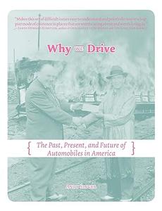 Why We Drive: The Past, Present, and Future of Automobiles in America