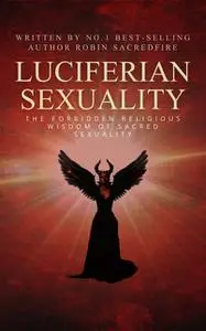 «Luciferian Sexuality» by Robin Sacredfire