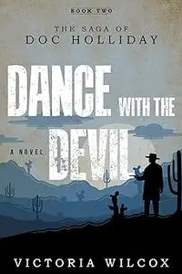 Dance with the Devil: The Saga of Doc Holliday