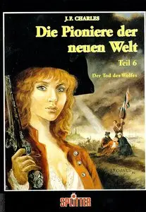 Die Pioniere der neuen Welt - Band 6 - Der Tod des Wolfes