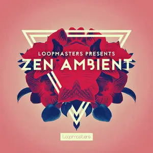 Loopmasters Zen Ambient MULTiFORMAT