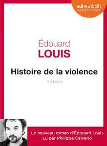Édouard Louis, "Histoire de la violence"