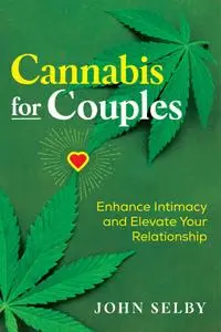 Cannabis for Couples: Enhance Intimacy and Elevate Your Relationship