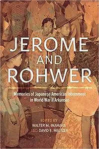 Jerome and Rohwer: Memories of Japanese American Internment in World War II Arkansas