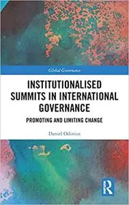 Institutionalised Summits in International Governance: Promoting and Limiting Change