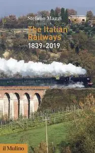 The Italian Railways, 1839-2019