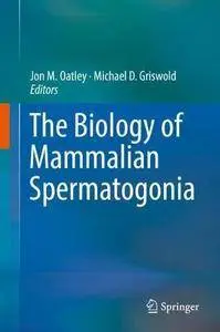 The Biology of Mammalian Spermatogonia