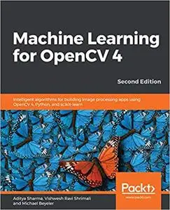 Machine Learning for OpenCV 4, 2nd Edition