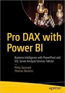 Pro DAX with Power BI: Business Intelligence with PowerPivot and SQL Server Analysis Services Tabular