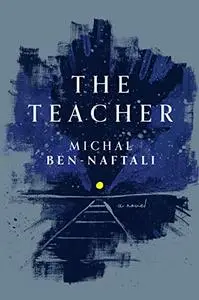 The Teacher: A Novel