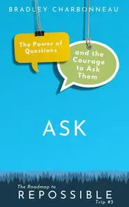 «Ask» by Bradley Charbonneau