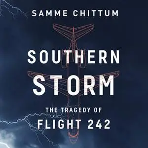 «Southern Storm: The Tragedy of Flight 242» by Samme Chittum