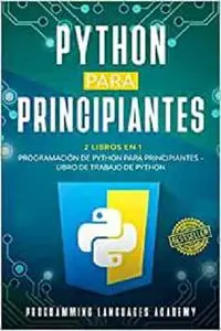 Python para Principiantes: 2 Libros en 1