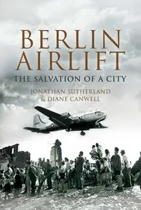 The Berlin Airlift: The Salvation of a City