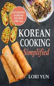 «Korean Cooking Simplified» by Lori Yun