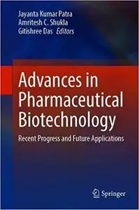 Advances in Pharmaceutical Biotechnology: Recent Progress and Future Applications