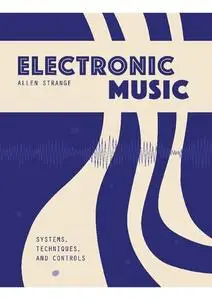 Electronic Music: Systems, Techniques and Controls