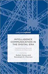 Intelligence Communication in the Digital Era: Transforming Security, Defence and Business