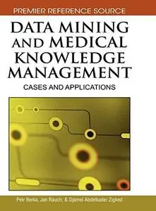 Data mining and medical knowledge management: cases and applications