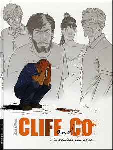 Cliff And Co - Tome 1 - Tu Vendras Ton Âme