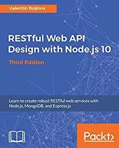 RESTful Web API Design with Node.js 10, Third Edition