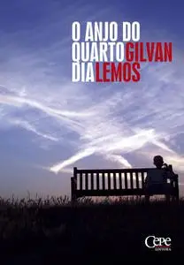 «O anjo do Quarto dia» by Gilvan Lemos