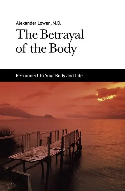 «The Betrayal of the Body» by Alexander Lowen