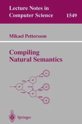 Compiling Natural Semantics (Lecture Notes in Computer Science) (Repost)