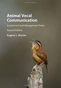 Animal Vocal Communication: Assessment and Management Roles, Second Edition