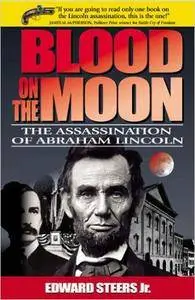 Blood on the Moon: The Assassination of Abraham Lincoln (Repost)