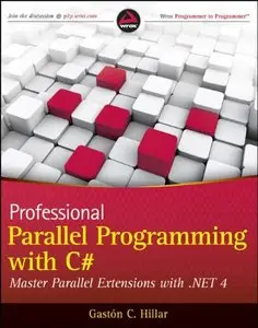 Professional Parallel Programming with C#: Master Parallel Extensions with .NET 4 (repost)