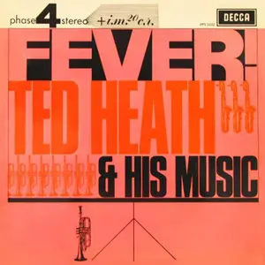 Ted Heath Orchestra - Fever [Decca Phase 4 Vinyl Rip] (1965)