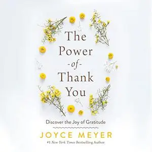 The Power of Thank You: Discover the Joy of Gratitude [Audiobook]