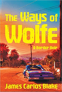 The Ways of Wolfe - James Carlos Blake