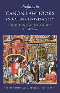 Prefaces to Canon Law Books in Latin Christianity : Selected Translations, 500-1317, Second Edition