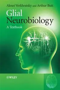 Glial Neurobiology: A Textbook (Repost)