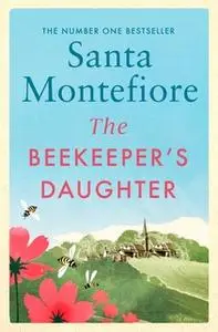 «The Beekeeper's Daughter» by Santa Montefiore