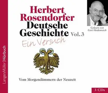 Deutsche Geschichte Ein Versuch Volume 3 Vom Morgendämmern der Neuzeit