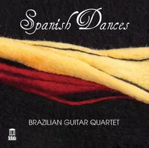 Brazilian Guitar Quartet - Spanish Dances (2014)