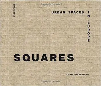 Squares: Urban Spaces in Europe