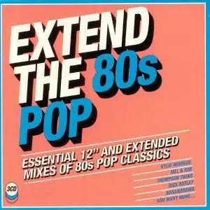 VA - Extend The 80s Pop (Essential 12" And Extended Mixes Of 80s Pop Classics) (2018)
