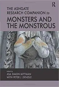 The Ashgate Research Companion to Monsters and the Monstrous