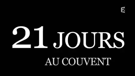 (Fr2) 21 jours... au couvent (2015)