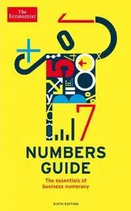 The Economist Numbers Guide: The Essentials of Business Numeracy, 6th Edition