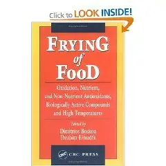Frying of Food: Oxidation, Nutrient and Non-nutrient Antioxidants, Biologically Active Compounds and High Temperatures