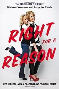 Right for a Reason: Life, Liberty, and a Crapload of Common Sense (repost)